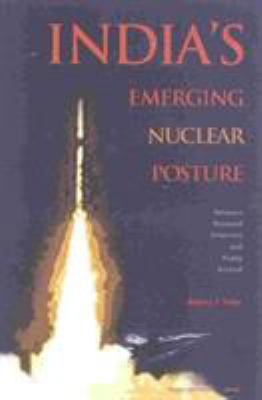 India's Emerging Nuclear Posture: Between Reces... 0833027743 Book Cover