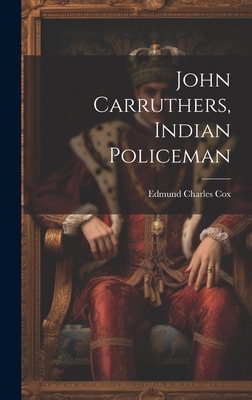 John Carruthers, Indian Policeman 1019896760 Book Cover