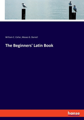 The Beginners' Latin Book 3337871127 Book Cover