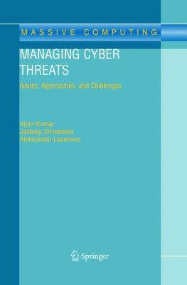 Managing Cyber Threats: Issues, Approaches, and... 1441937056 Book Cover