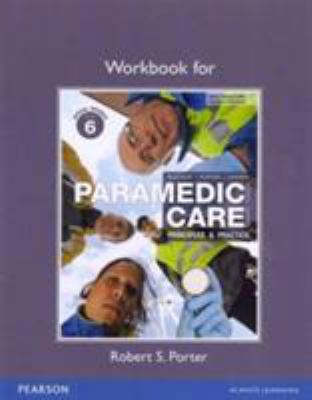Workbook for Paramedic Care: Principles & Pract... 0132111462 Book Cover