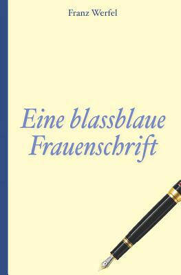Franz Werfel: Eine Blassblaue Frauenschrift [German] 1092488456 Book Cover
