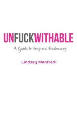 Unfuckwithable: A Guide to Inspired Badassery 1952070120 Book Cover