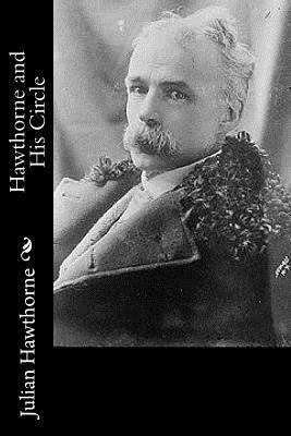 Hawthorne and His Circle 1541048296 Book Cover