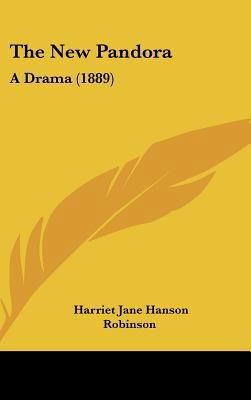 The New Pandora: A Drama (1889) 1437373739 Book Cover