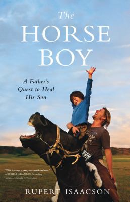 The Horse Boy: A Father's Quest to Heal His Son 0316008230 Book Cover