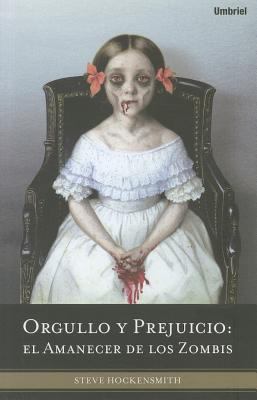 Orgullo y Prejuicio: El Amanecer de los Zombis ... [Spanish] 8492915013 Book Cover