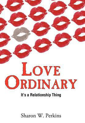 Love Ordinary: It's a Relationship Thing 1456746316 Book Cover