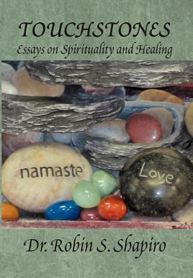 Touchstones: Essays on Spirituality and Healing 1469173859 Book Cover