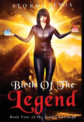 Birth of the Legend: Book Four of the Sophie Le... B0C4F3PKB2 Book Cover