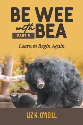 Be Wee with Bea 3: Learn to Begin Again B0DG7C2KFH Book Cover