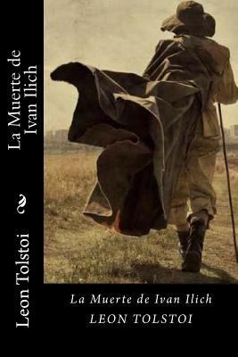 La Muerte de Ivan Ilich (Spanish Edition) [Spanish] 1535318015 Book Cover