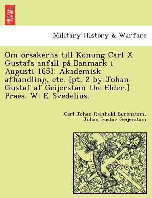 Om Orsakerna Till Konung Carl X Gustafs Anfall ... [Swedish] 1241791619 Book Cover