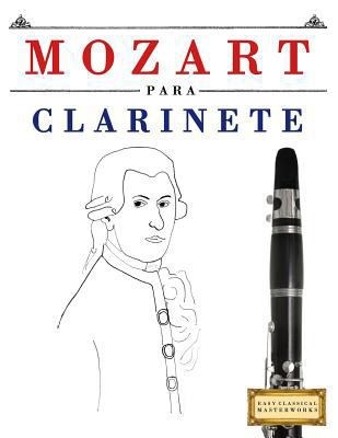 Mozart para Clarinete: 10 Piezas Fáciles para C... [Spanish] 1979172420 Book Cover