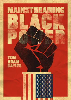 Mainstreaming Black Power 0520292111 Book Cover