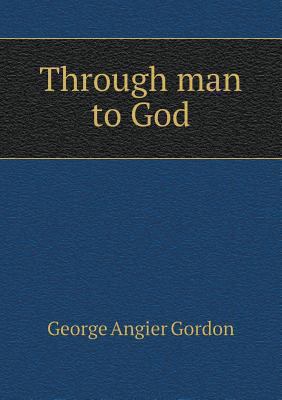 Through man to God 5518467206 Book Cover