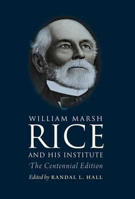 William Marsh Rice and His Institute B000ZMCZNI Book Cover