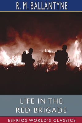 Life in the Red Brigade (Esprios Classics)            Book Cover