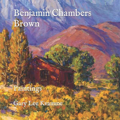 Benjamin Chambers Brown: Paintings B0BSLLZK6Y Book Cover