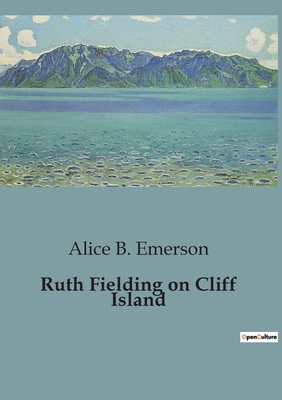 Ruth Fielding on Cliff Island B0CCK9MML5 Book Cover