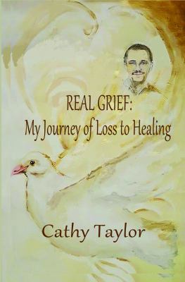 Real Grief : My Journey from Loss to Healing