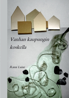 Vanhan kaupungin koskella [Finnish] 952802386X Book Cover