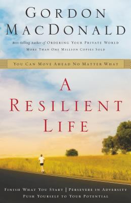 A Resilient Life: You Can Move Ahead No Matter ... 0785271511 Book Cover