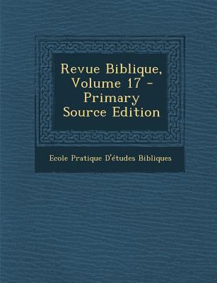 Revue Biblique, Volume 17 [French] 1294005685 Book Cover