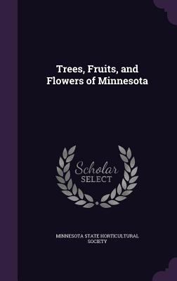 Trees, Fruits, and Flowers of Minnesota 1341371069 Book Cover