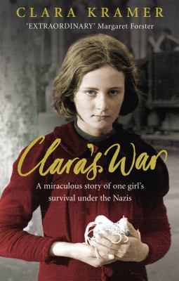 Clara's War: A Young Girl's True Story of Mirac... 0091924413 Book Cover