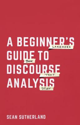 A Beginner's Guide to Discourse Analysis 1137402881 Book Cover