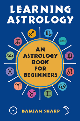 Learning Astrology: An Astrology Book for Begin... 1578632986 Book Cover