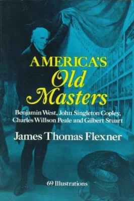 America's Old Masters: Benjamin West, John Sing... 048627957X Book Cover