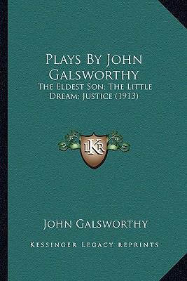 Plays by John Galsworthy: The Eldest Son; The L... 1164091077 Book Cover