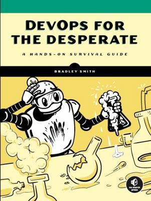 Devops for the Desperate: A Hands-On Survival G... 1718502494 Book Cover