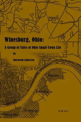 Winesburg, Ohio: A Group of Tales of Ohio Small... 1636001459 Book Cover