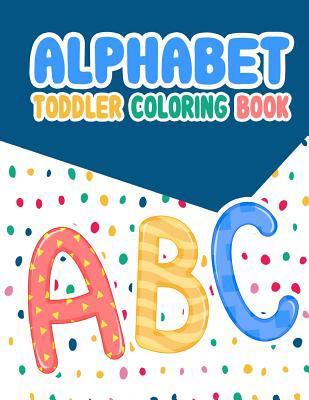 Alphabet Toddler Coloring Book: Alphabet Toddle... [Large Print] 1093640561 Book Cover