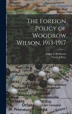 The Foreign Policy of Woodrow Wilson, 1913-1917 1017336040 Book Cover