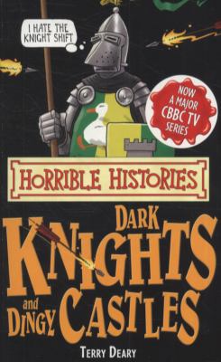 Dark Knights and Dingy Castles (Horrible Histor... 1407111833 Book Cover