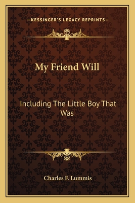 My Friend Will: Including The Little Boy That Was 1163585114 Book Cover