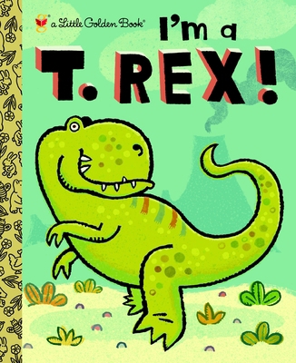 I'm a T. Rex! B007CFPCDQ Book Cover