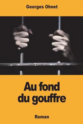 Au fond du gouffre [French] 1722769424 Book Cover