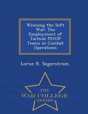Winning the Soft War: The Employment of Tactica... 1298474310 Book Cover