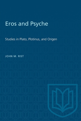 Eros and Psyche: Studies in Plato, Plotinus, an... 1487585152 Book Cover