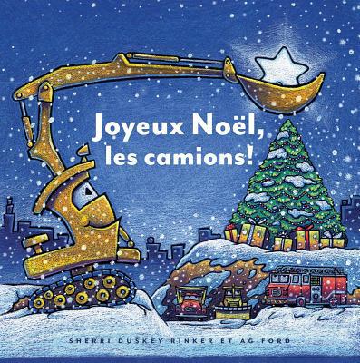 Joyeux Noël, Les Camions! [French] 1443177466 Book Cover