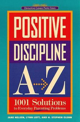 Positive Discipline A-Z: 1001 Solutions to Ever... 1559583126 Book Cover