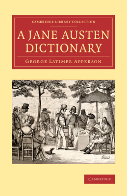 A Jane Austen Dictionary 1108082351 Book Cover