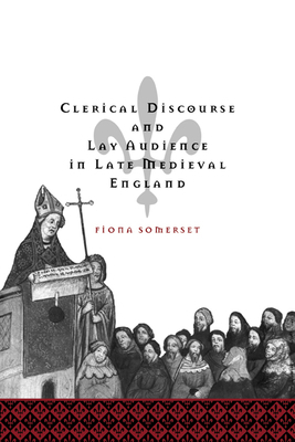 Clerical Discourse and Lay Audience in Late Med... 0521621542 Book Cover