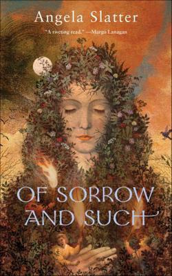 Of Sorrow and Such 1466891920 Book Cover
