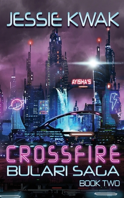 Crossfire: The Bulari Saga 1946592102 Book Cover